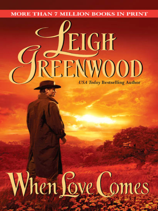 Title details for When Love Comes by Leigh Greenwood - Available
